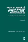 Etat et société dans l’Empire Ottoman, XVIe-XVIIIe siècles cover