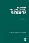 Robert Grosseteste, Exegete and Philosopher cover