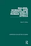 Rulers, Nomads, and Christians in Roman North Africa cover