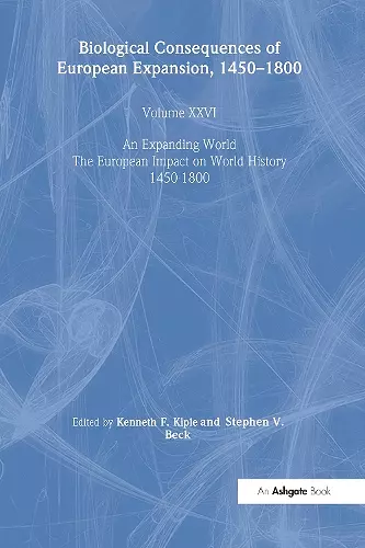 Biological Consequences of the European Expansion, 1450–1800 cover