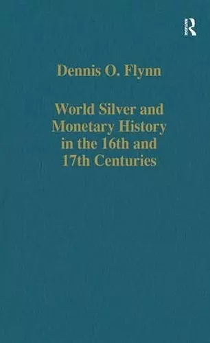 World Silver and Monetary History in the 16th and 17th Centuries cover