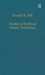 Studies in Medieval Islamic Technology cover