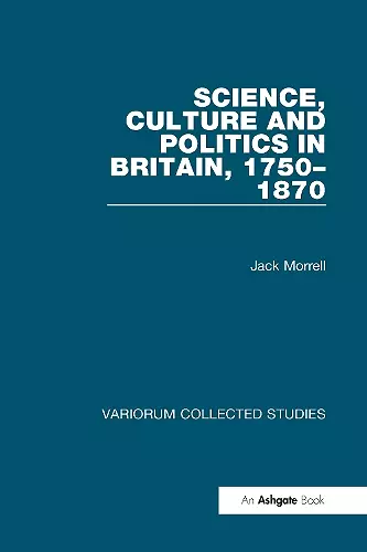 Science, Culture and Politics in Britain, 1750–1870 cover