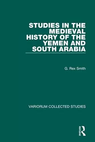 Studies in the Medieval History of the Yemen and South Arabia cover