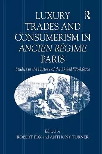 Luxury Trades and Consumerism in Ancien Régime Paris cover