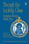 Through the Looking Glass: Byzantium through British Eyes cover