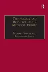 Technology and Resource Use in Medieval Europe cover