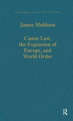 Canon Law, the Expansion of Europe, and World Order cover