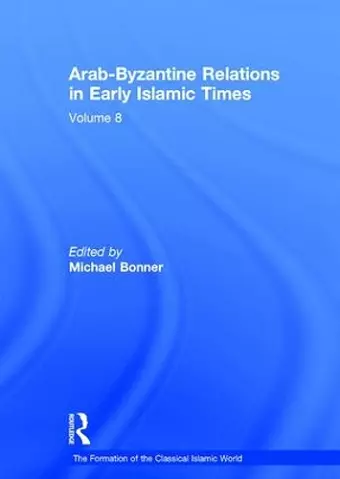 Arab-Byzantine Relations in Early Islamic Times cover