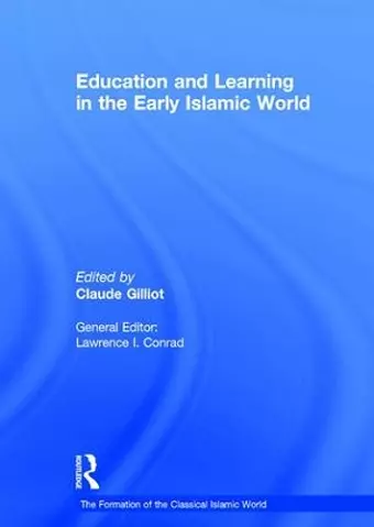 Education and Learning in the Early Islamic World cover