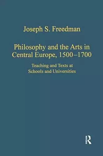 Philosophy and the Arts in Central Europe, 1500-1700 cover