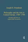 Philosophy and the Arts in Central Europe, 1500-1700 cover