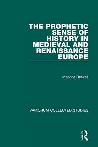 The Prophetic Sense of History in Medieval and Renaissance Europe cover