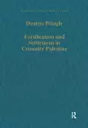 Fortification and Settlement in Crusader Palestine cover