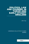 Politics, Law and Counsel in Tudor and Early Stuart England cover
