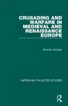 Crusading and Warfare in Medieval and Renaissance Europe cover