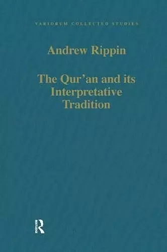 The Qur'an and its Interpretative Tradition cover