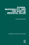 Power, Marginality, and the Body in Medieval Islam cover