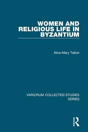 Women and Religious Life in Byzantium cover