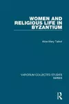 Women and Religious Life in Byzantium cover