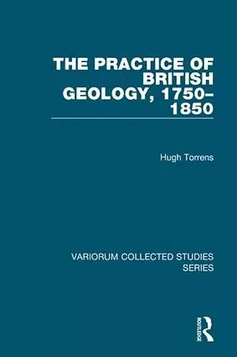 The Practice of British Geology, 1750-1850 cover