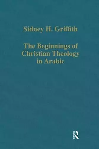 The Beginnings of Christian Theology in Arabic cover