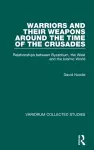 Warriors and their Weapons around the Time of the Crusades cover