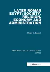 Later Roman Egypt: Society, Religion, Economy and Administration cover