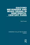 Giacomo Meyerbeer and Music Drama in Nineteenth-Century Paris cover