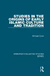 Studies in the Origins of Early Islamic Culture and Tradition cover