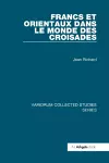 Francs et Orientaux dans le monde des croisades cover