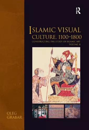 Islamic Visual Culture, 1100–1800 cover
