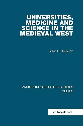 Universities, Medicine and Science in the Medieval West cover
