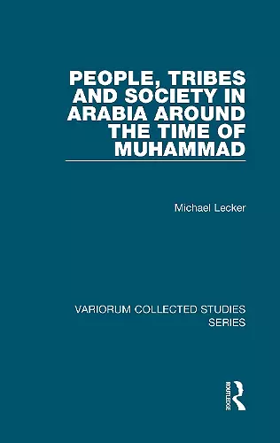 People, Tribes and Society in Arabia Around the Time of Muhammad cover