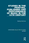 Studies in the Printing, Publishing and Performance of Music in the 16th Century cover