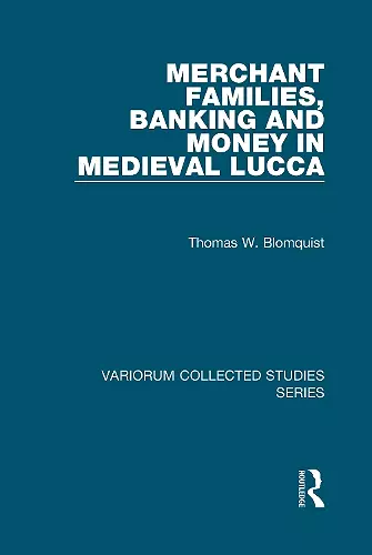 Merchant Families, Banking and Money in Medieval Lucca cover