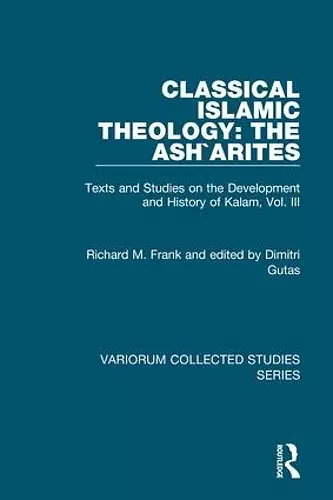 Classical Islamic Theology: The Ash`arites cover