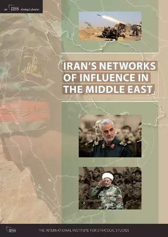 Iran’s Networks of Influence in the Middle East cover