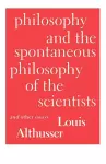 Philosophy and the Spontaneous Philosophy of the Scientists cover