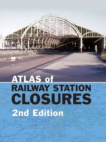 Atlas of Railway Station Closures cover
