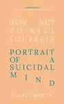 How Not to Kill Yourself cover