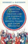 Proofs for Eternity, Creation and the Existence of God in Medieval Islamic and Jewish Philosophy cover