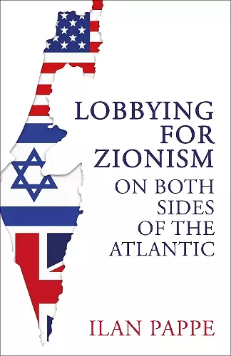 Lobbying for Zionism on Both Sides of the Atlantic cover