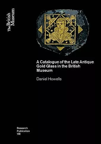 A Catalogue of the Late Antique Gold Glass in the British Museum cover