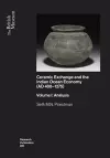 Ceramic Exchange and the Indian Ocean Economy (AD 400-1275). Volume I: Analysis cover