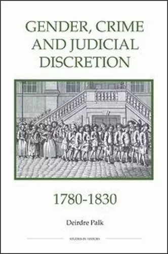 Gender, Crime and Judicial Discretion, 1780-1830 cover