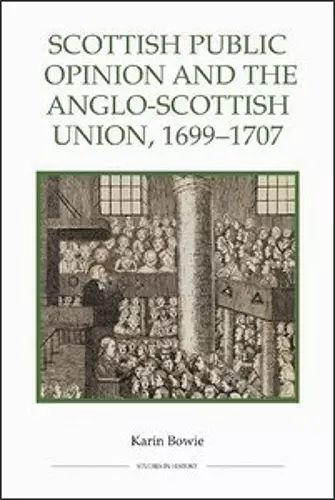 Scottish Public Opinion and the Anglo-Scottish Union, 1699-1707 cover