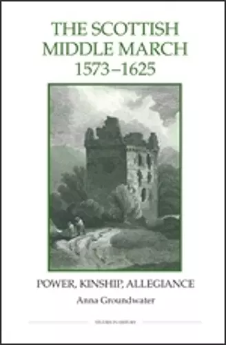 The Scottish Middle March, 1573-1625 cover