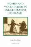 Women and Violent Crime in Enlightenment Scotland cover