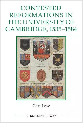 Contested Reformations in the University of Cambridge, 1535-1584 cover